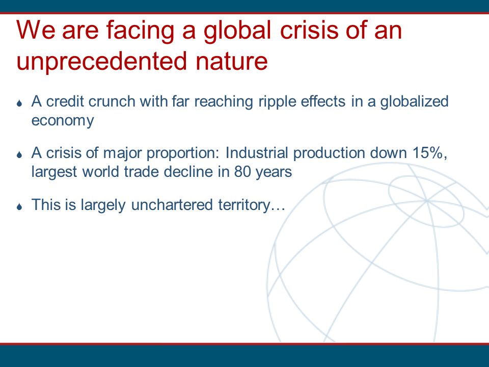 We are facing a global crisis of an unprecedented nature