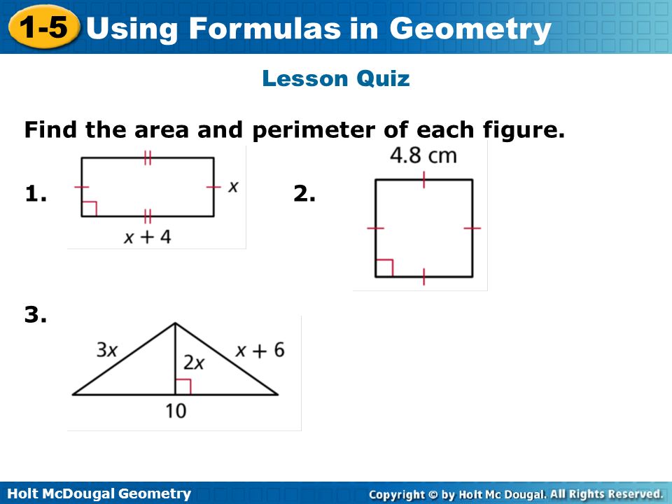 Lesson Quiz Find the area and perimeter of each figure