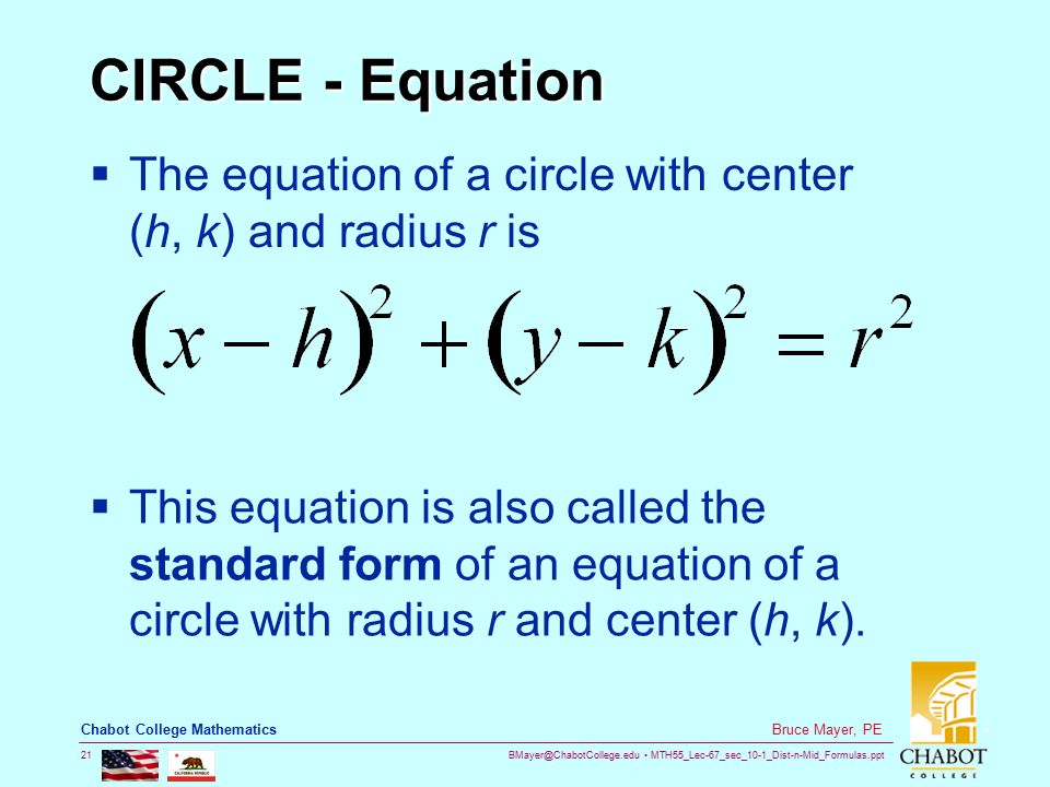 CIRCLE - Equation The equation of a circle with center (h, k) and radius r is.