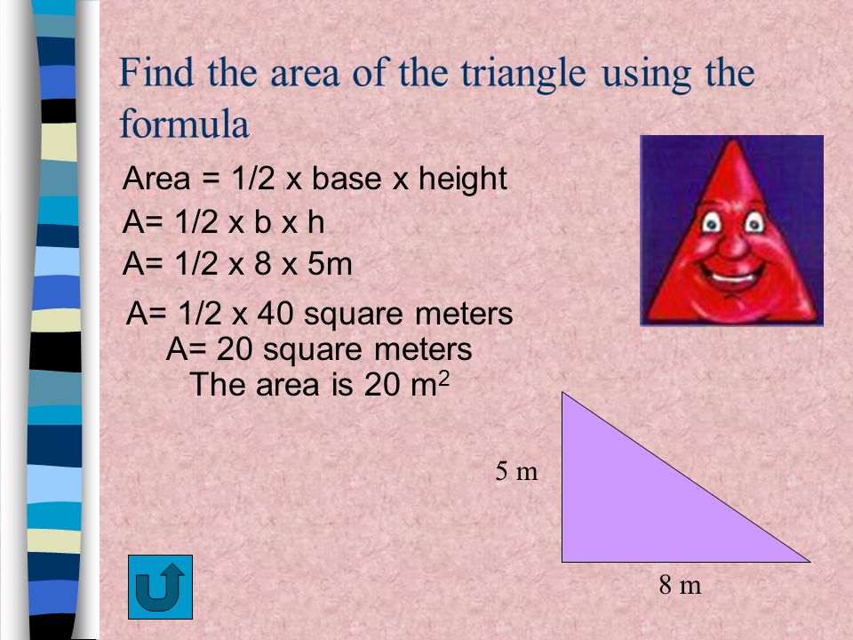 Find the area of the triangle using the formula