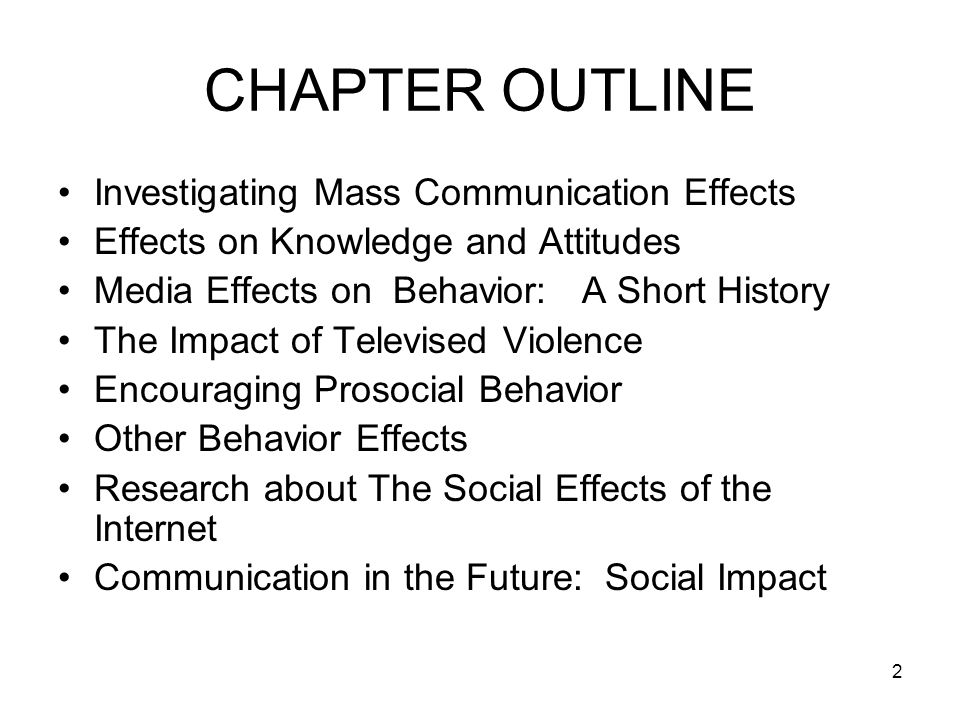 CHAPTER OUTLINE Investigating Mass Communication Effects