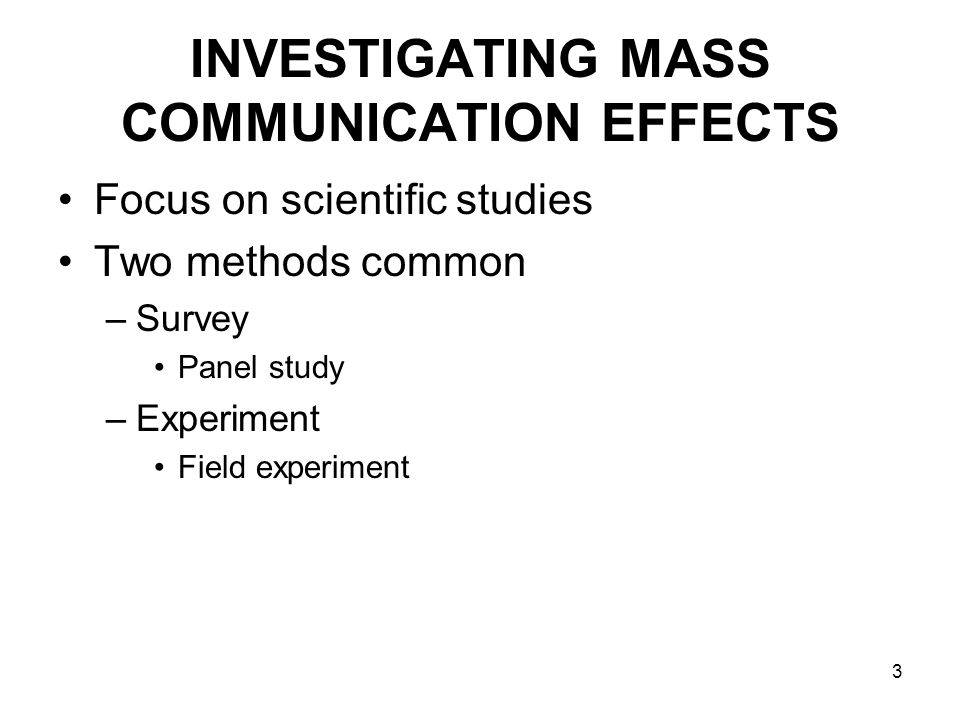 INVESTIGATING MASS COMMUNICATION EFFECTS