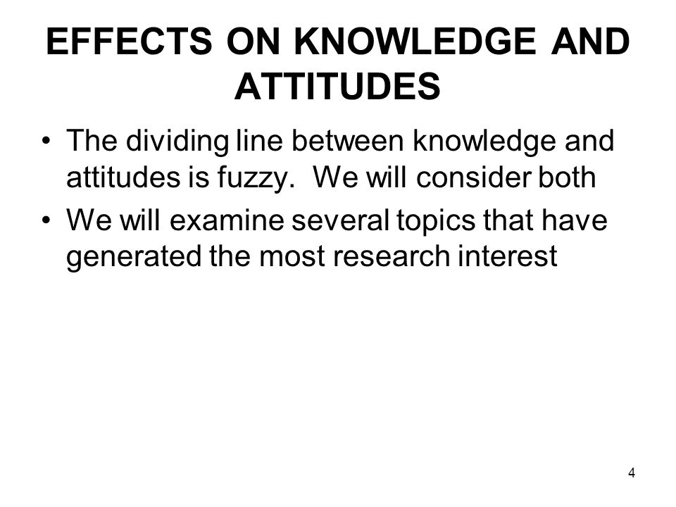 EFFECTS ON KNOWLEDGE AND ATTITUDES