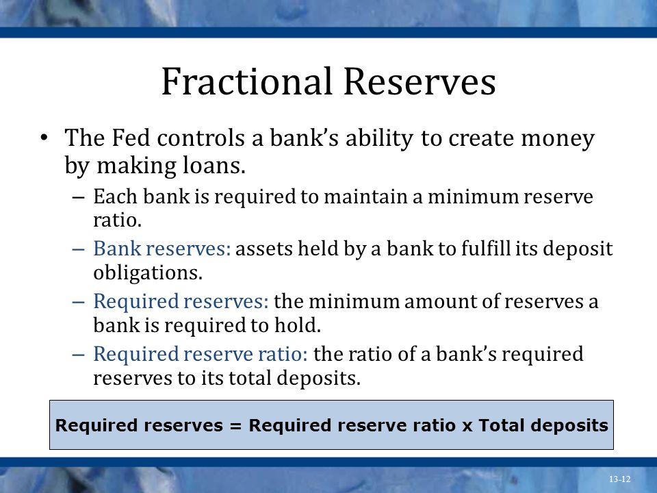 Required reserves = Required reserve ratio x Total deposits