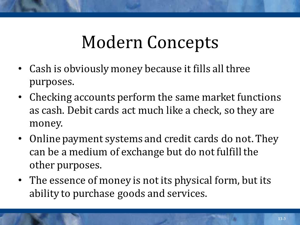 Modern Concepts Cash is obviously money because it fills all three purposes.