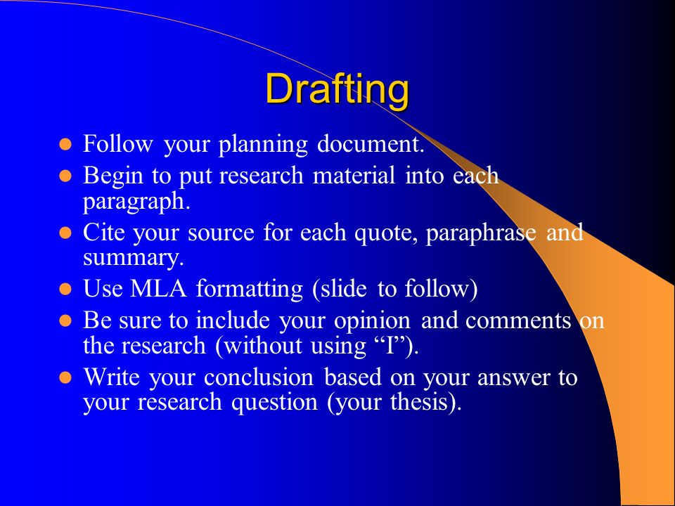 Drafting Follow your planning document.