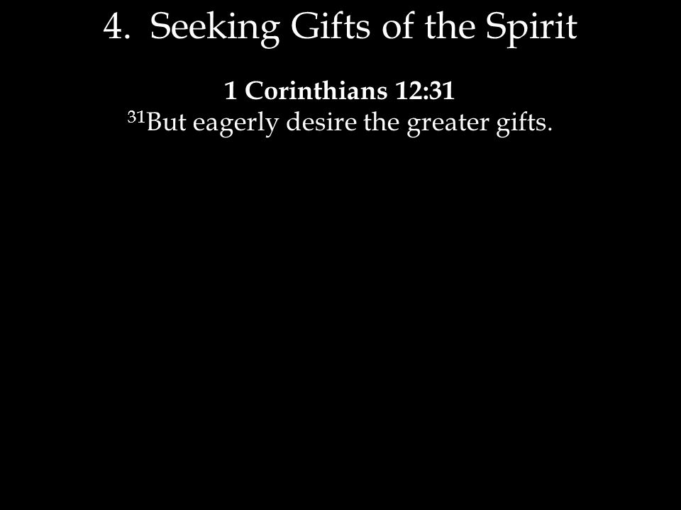 4. Seeking Gifts of the Spirit