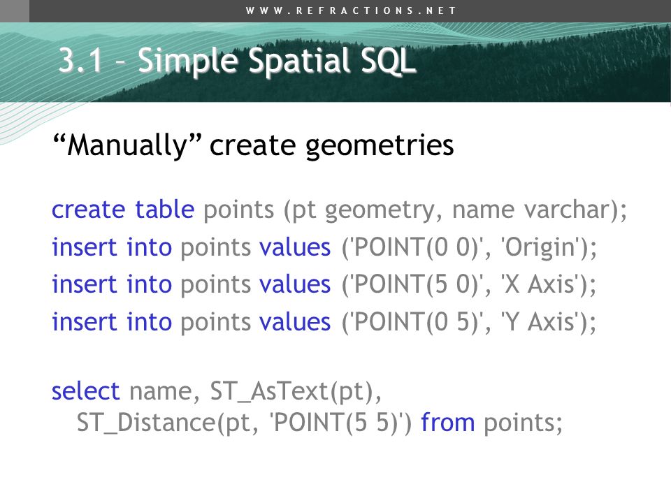 3.1 – Simple Spatial SQL Manually create geometries