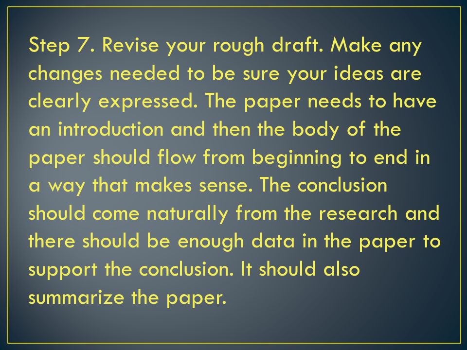 Step 7. Revise your rough draft