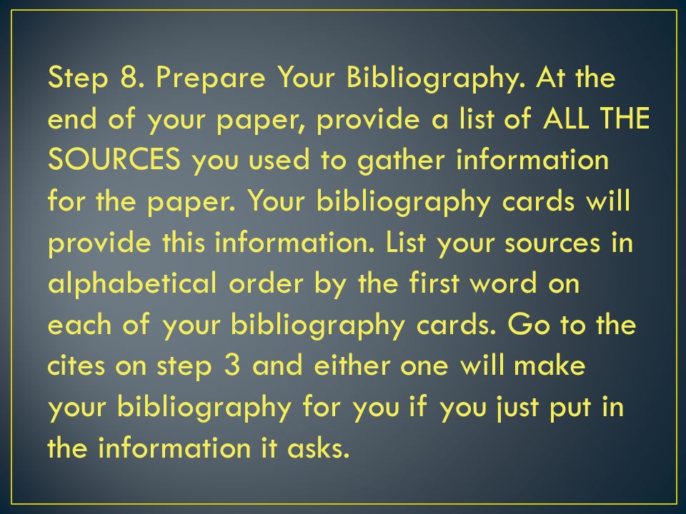 Step 8. Prepare Your Bibliography