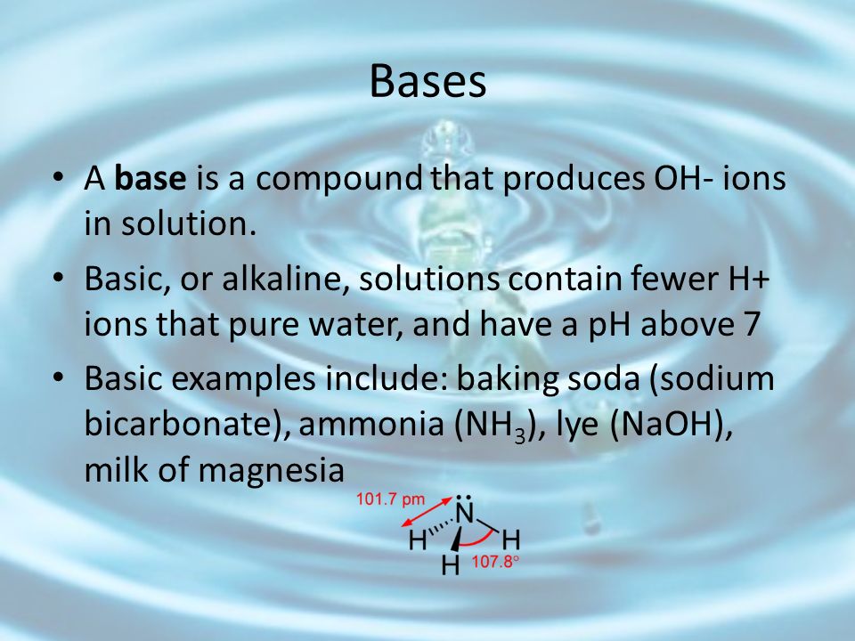 Bases A base is a compound that produces OH- ions in solution.