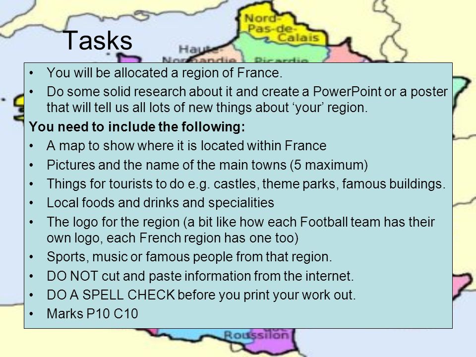 Tasks You will be allocated a region of France.