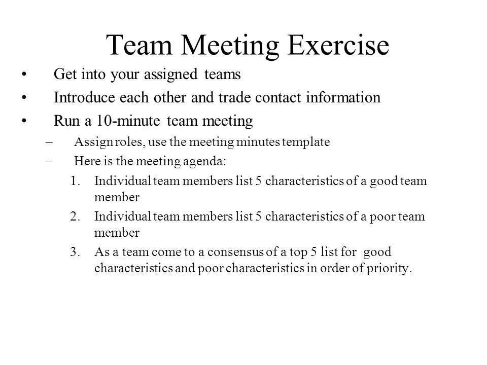 Team Meeting Exercise Get into your assigned teams