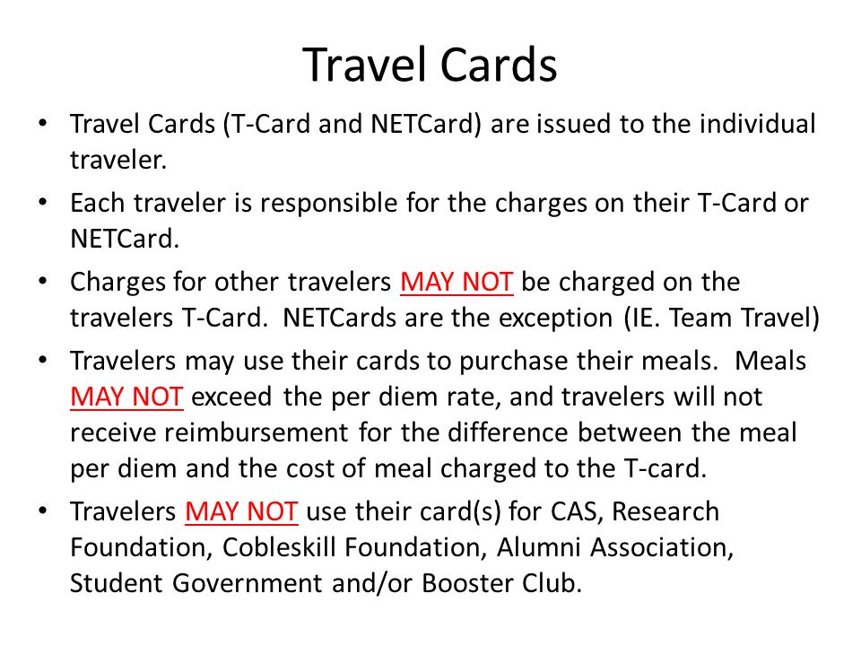 Travel Cards Travel Cards (T-Card and NETCard) are issued to the individual traveler.