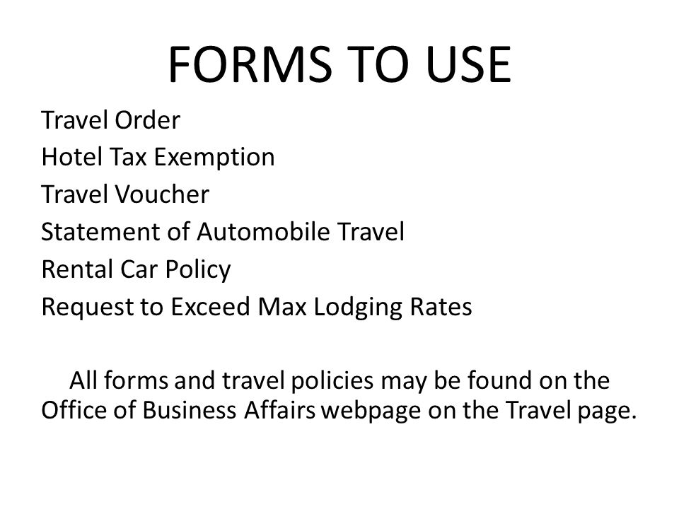 FORMS TO USE Travel Order Hotel Tax Exemption Travel Voucher