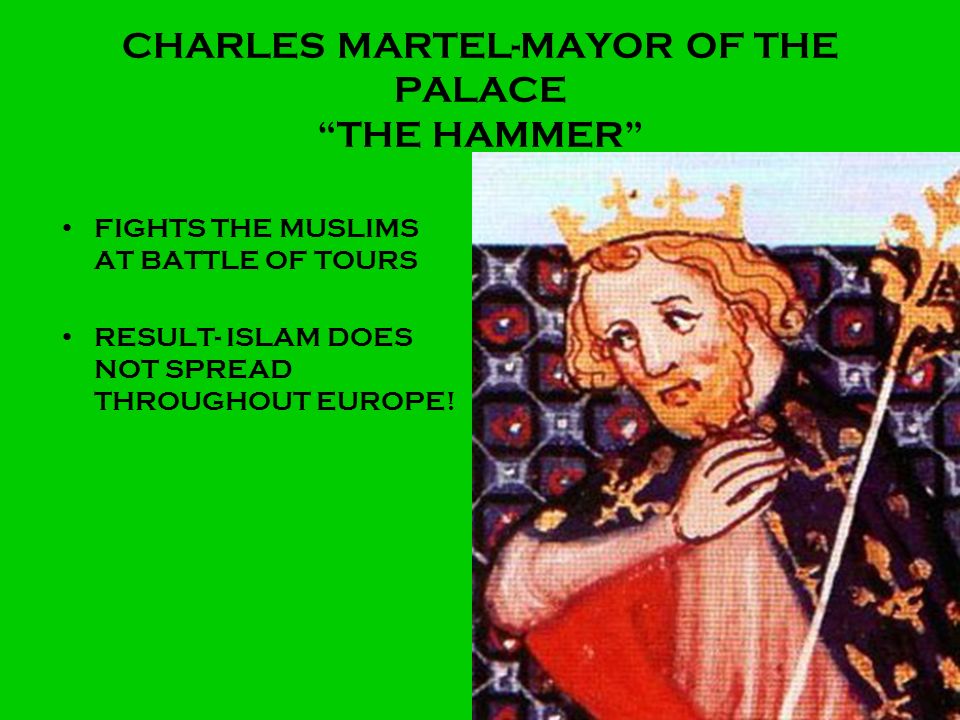CHARLES MARTEL-MAYOR OF THE PALACE THE HAMMER