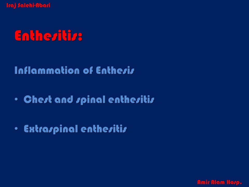 Enthesitis: Inflammation of Enthesis Chest and spinal enthesitis