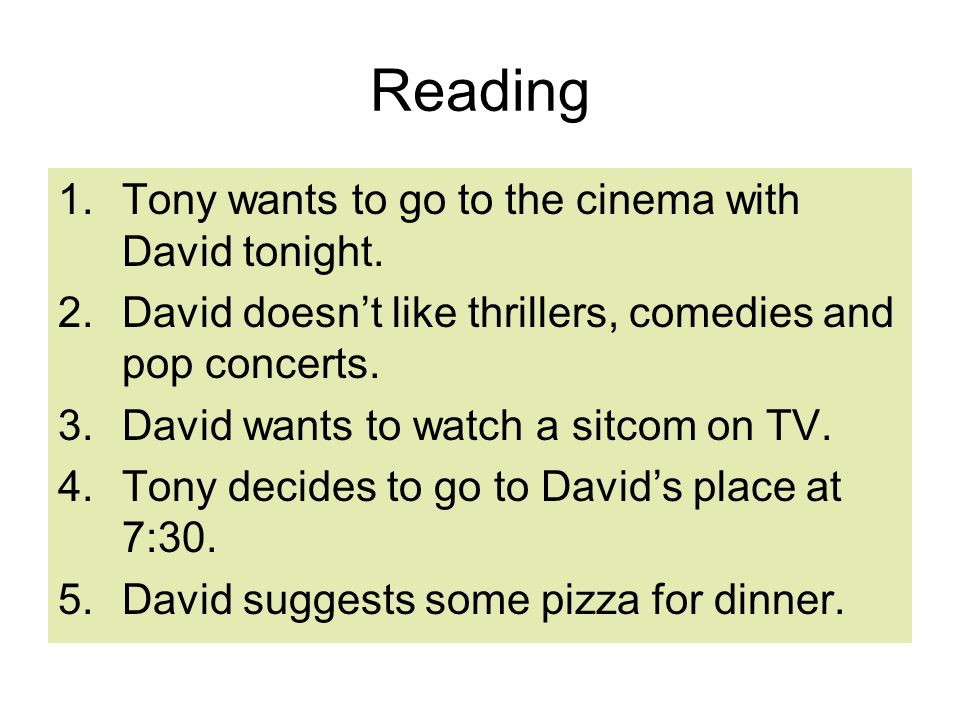 Reading Tony wants to go to the cinema with David tonight.