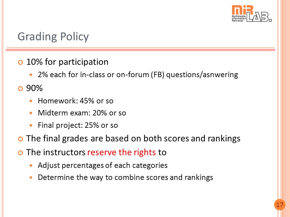 Grading Policy 10% for participation 90%