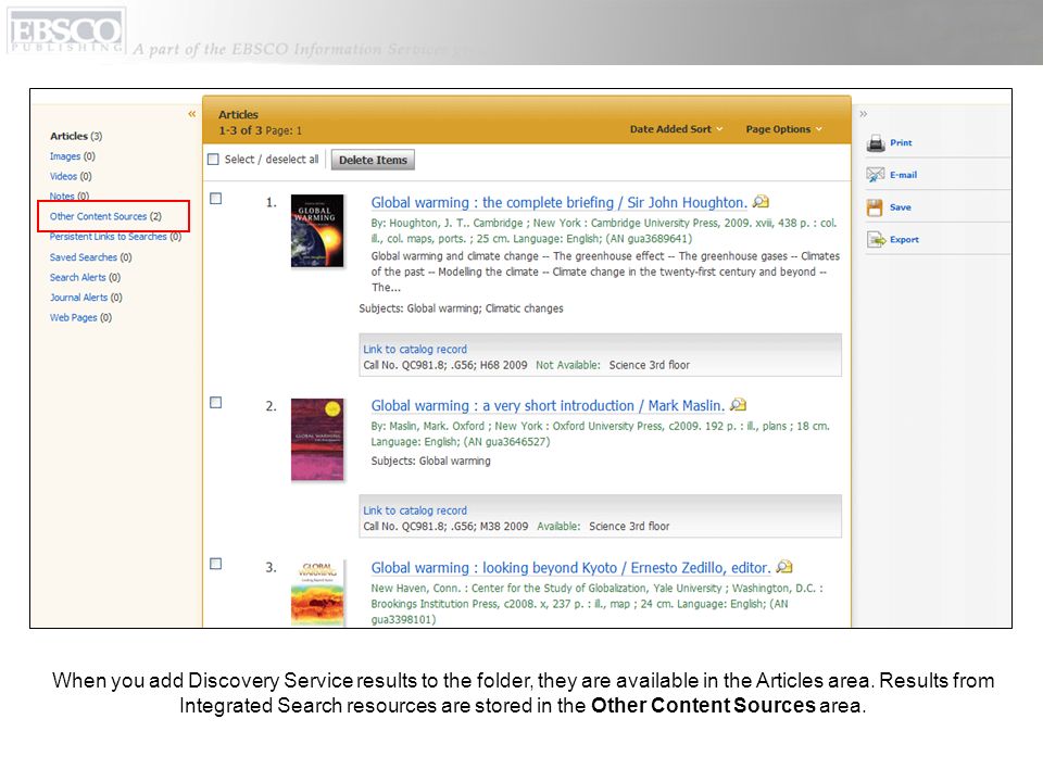Lorsque vous ajoutez des résultats Discovery Service au panier, ils sont disponibles dans la zone Articles. Les résultats des ressources Integrated Search sont classés dans la zone Other Content Sources/Autres Sources de Contenu.