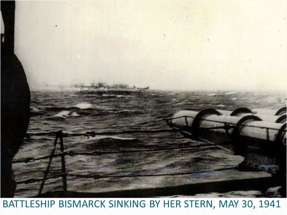 BATTLESHIP BISMARCK SINKING BY HER STERN, MAY 30, 1941