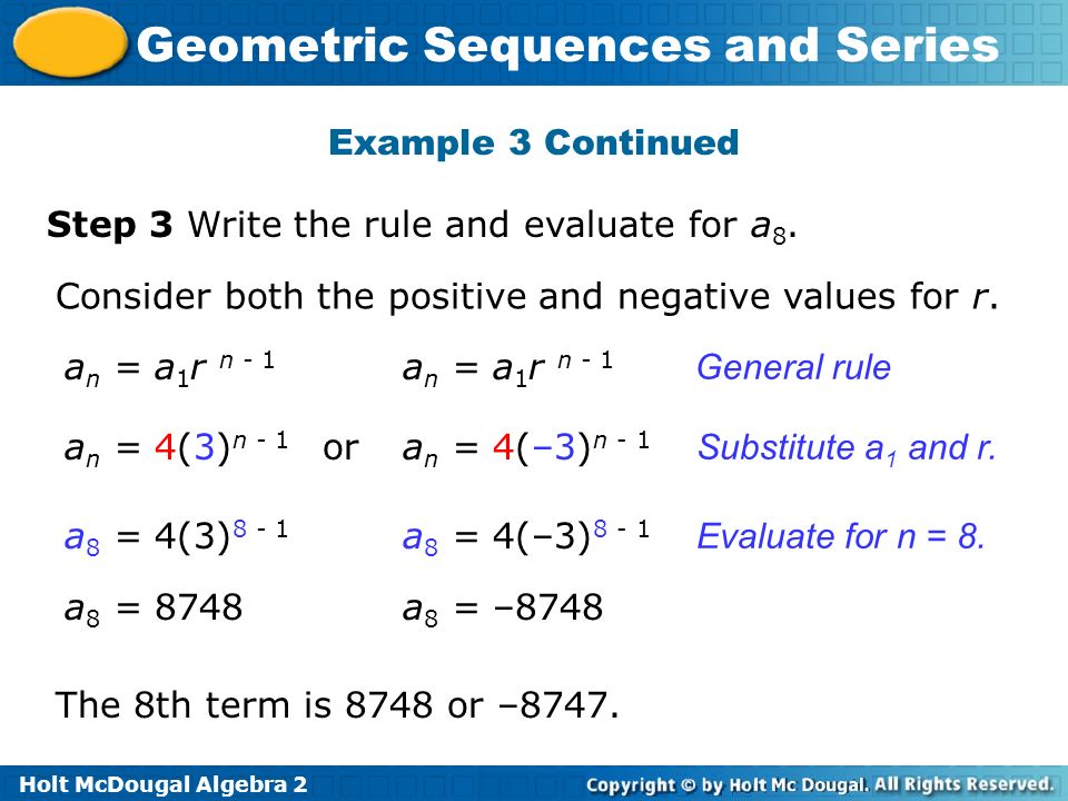 Example 3 Continued Step 3 Write the rule and evaluate for a8. Consider both the positive and negative values for r.