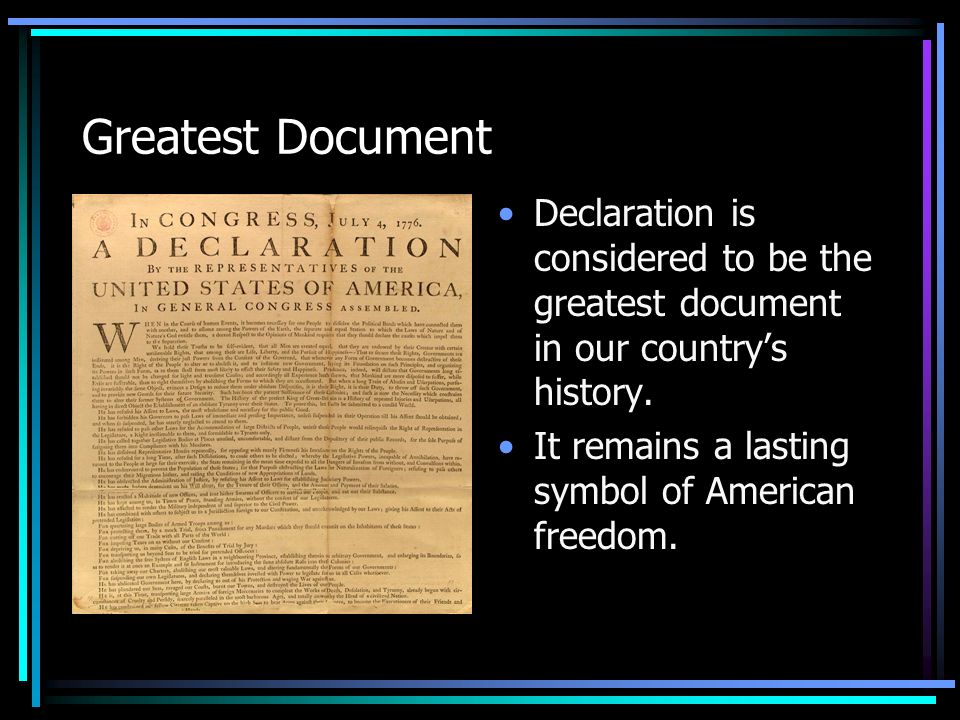 Greatest Document Declaration is considered to be the greatest document in our country’s history.