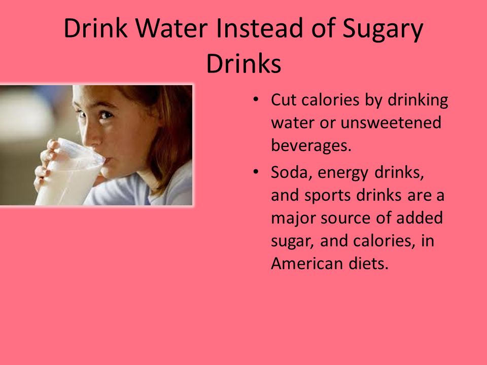 Drink Water Instead of Sugary Drinks