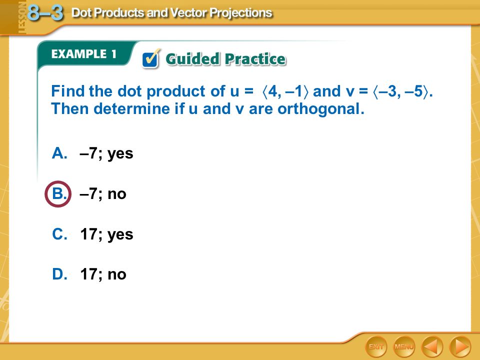 Find the dot product of u = 4, –1 and v = –3, –5