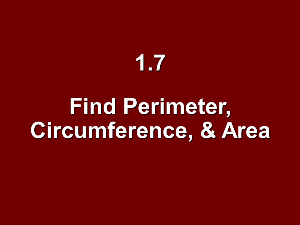 Find Perimeter, Circumference, & Area