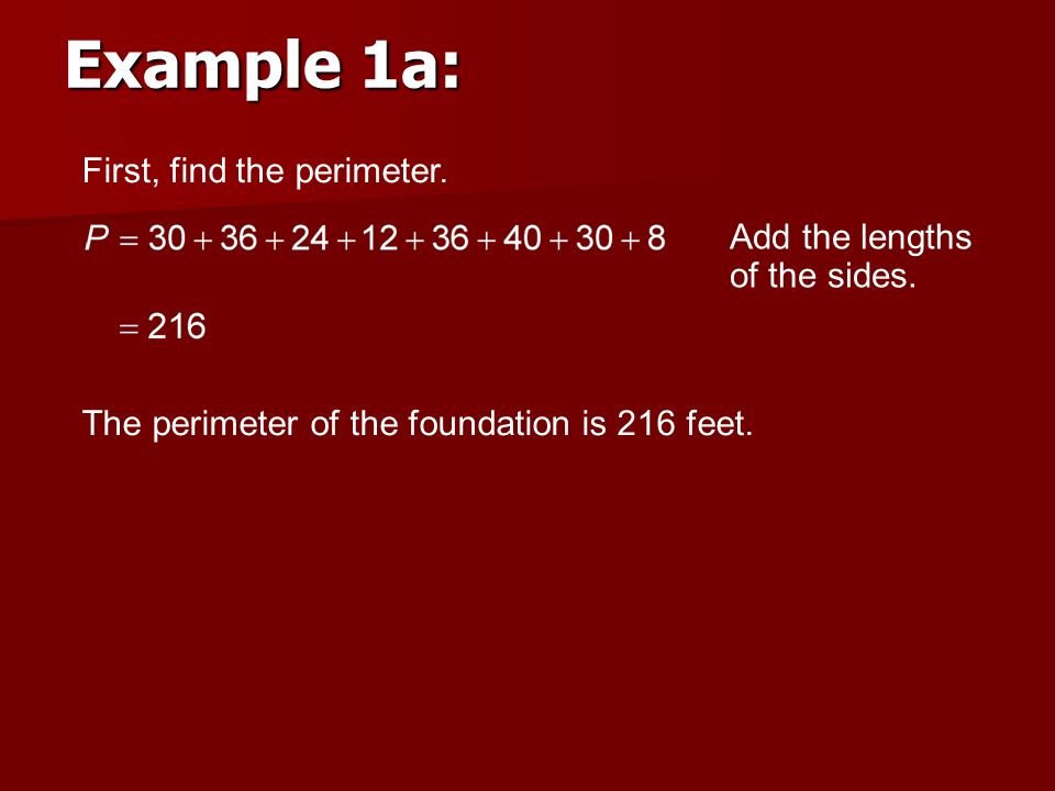 Example 1a: First, find the perimeter. Add the lengths of the sides.