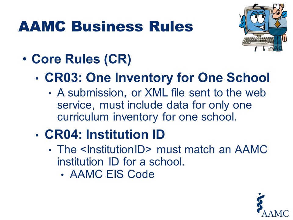 AAMC Business Rules Core Rules (CR) CR03: One Inventory for One School