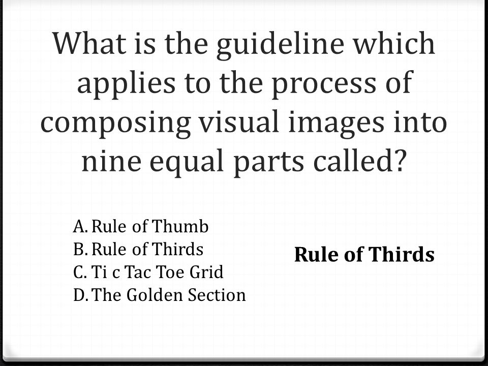 What is the guideline which applies to the process of composing visual images into nine equal parts called