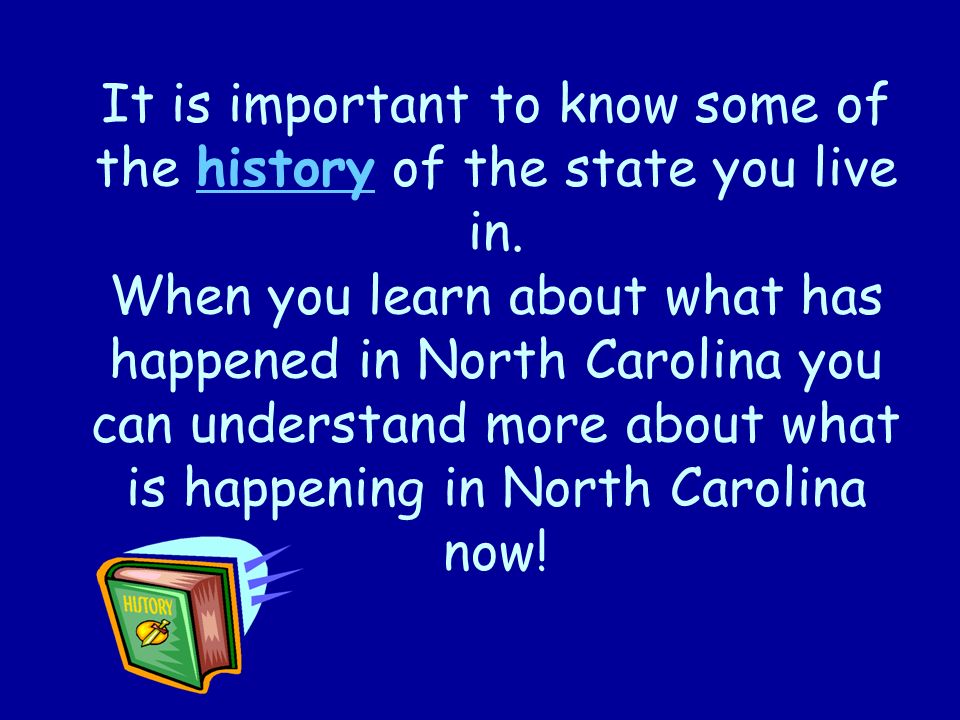 It is important to know some of the history of the state you live in