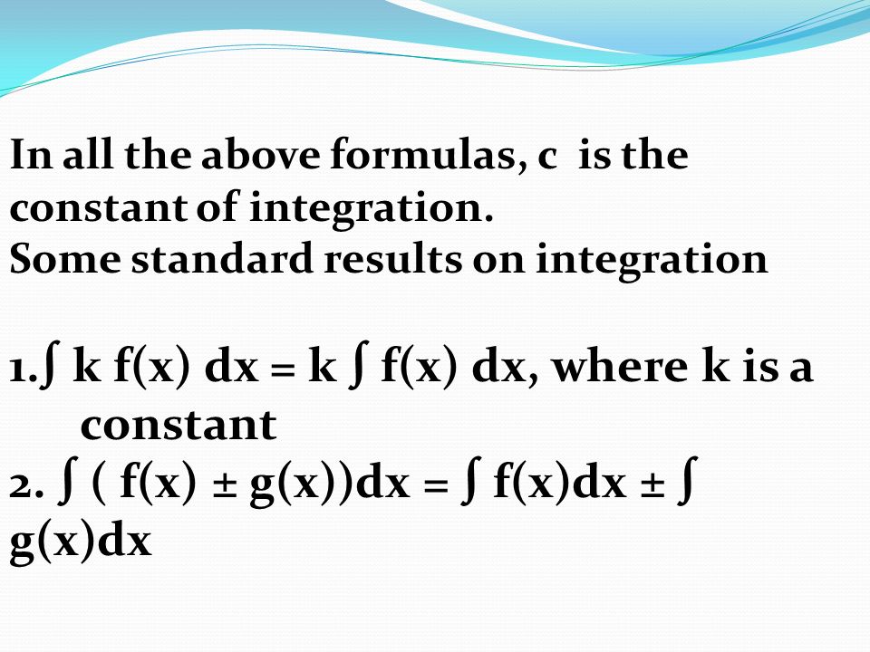 Indefinite Integrals Definition If F X Be Any Differentiable Function Of Such That D Dx F X F X Is Called An Anti Derivative Or An Indefinite Integral Ppt Download