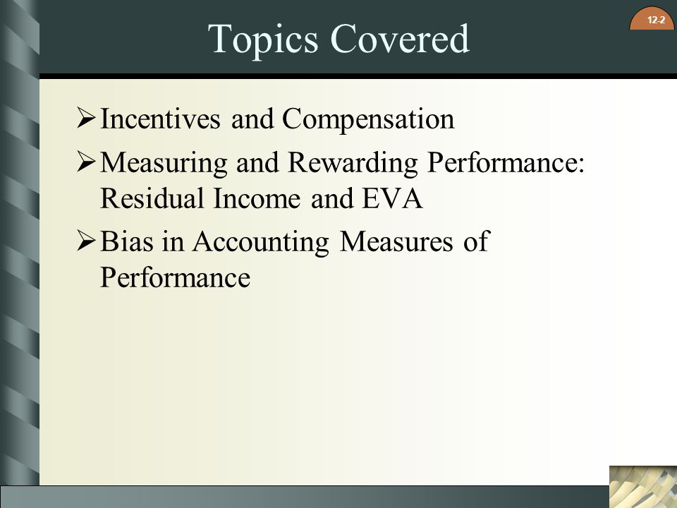 Topics Covered Incentives and Compensation