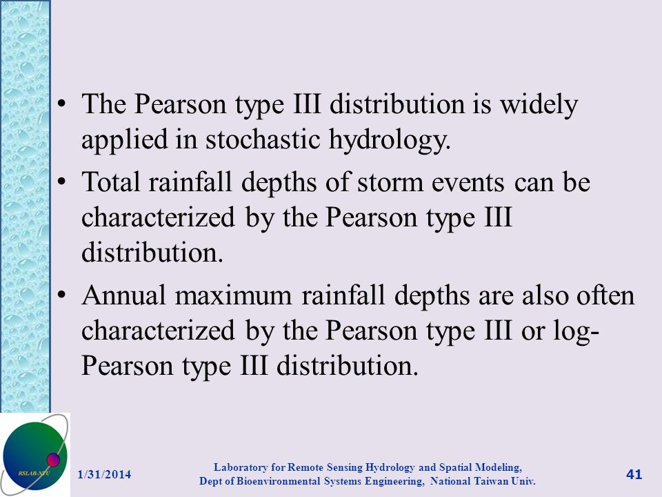 The Pearson type III distribution is widely applied in stochastic hydrology.