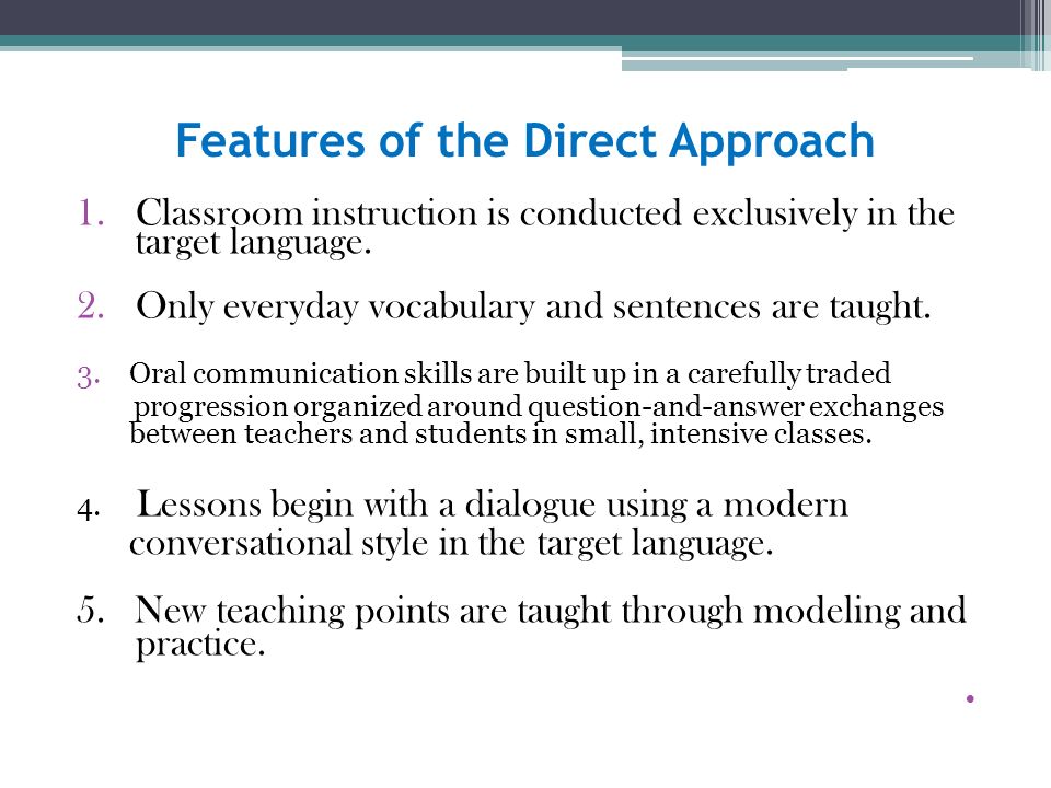 Features of the Direct Approach