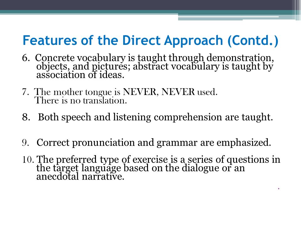 Features of the Direct Approach (Contd.)