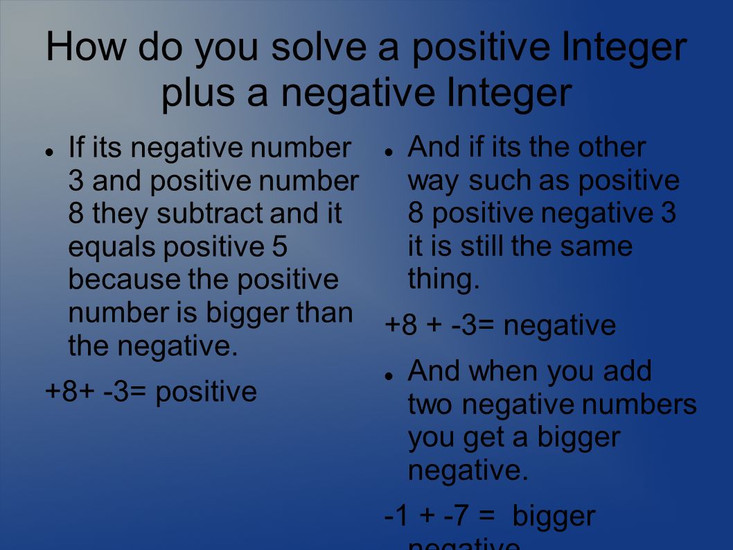 How do you solve a positive Integer plus a negative Integer
