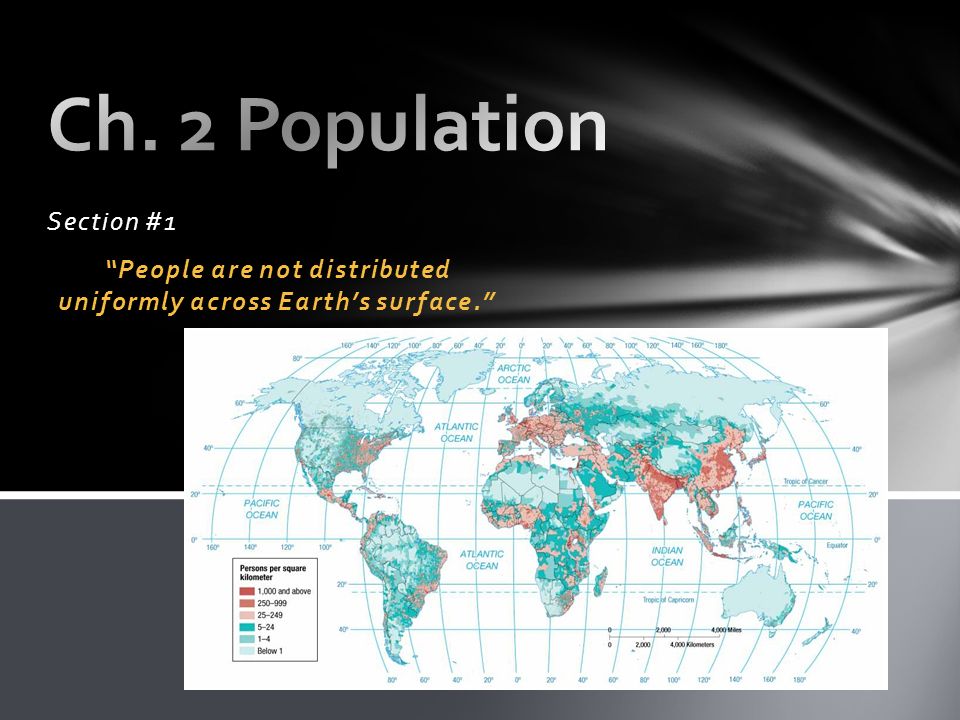 People are not distributed uniformly across Earth’s surface.
