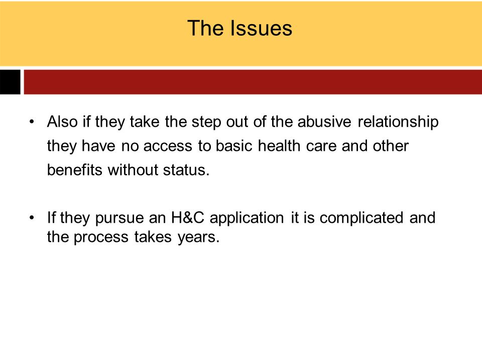 The Issues Also if they take the step out of the abusive relationship