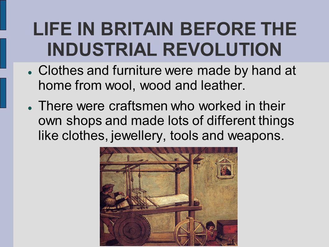 LIFE IN BRITAIN BEFORE THE INDUSTRIAL REVOLUTION