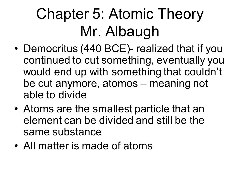 Chapter 5: Atomic Theory Mr. Albaugh
