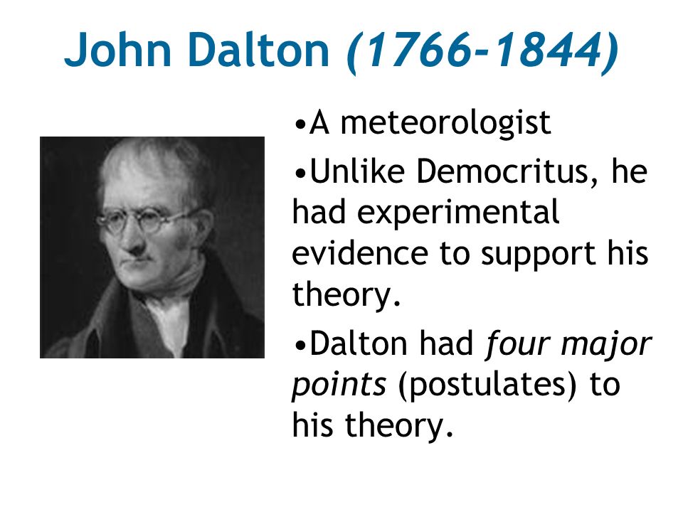 John Dalton ( ) A meteorologist