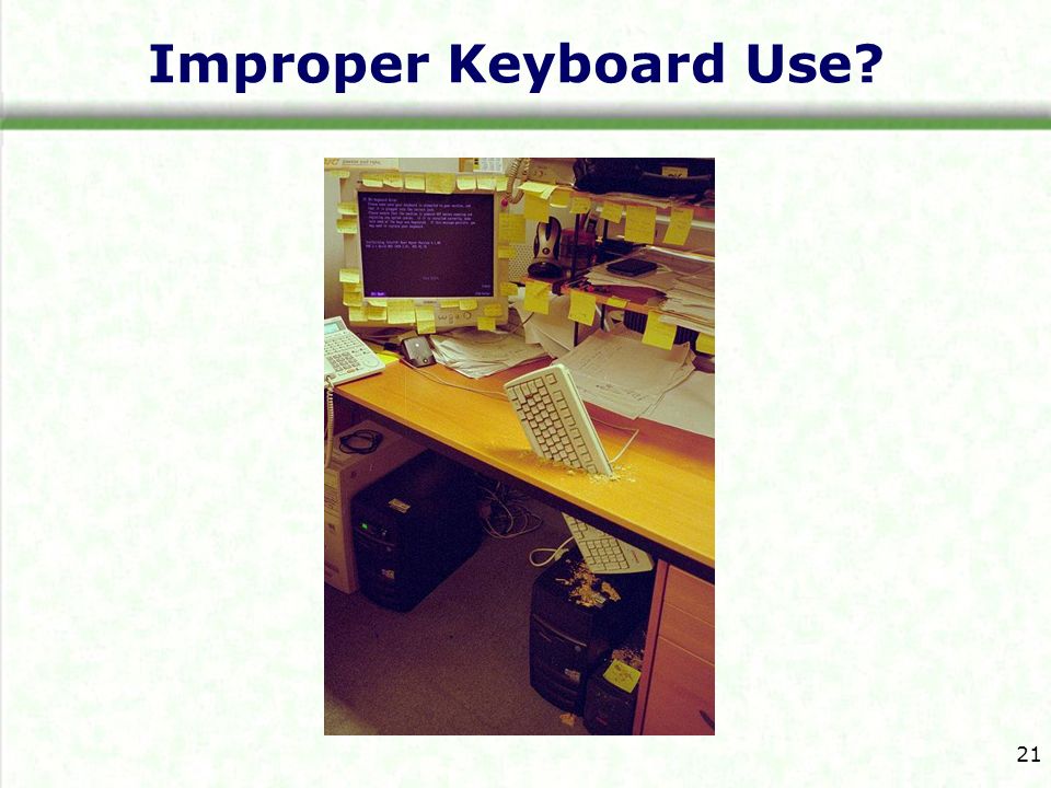 Improper Keyboard Use