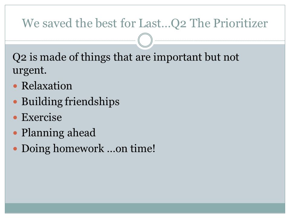 We saved the best for Last…Q2 The Prioritizer