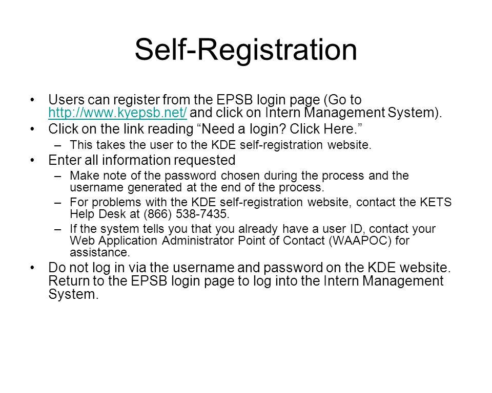 Self-Registration Users can register from the EPSB login page (Go to   and click on Intern Management System).