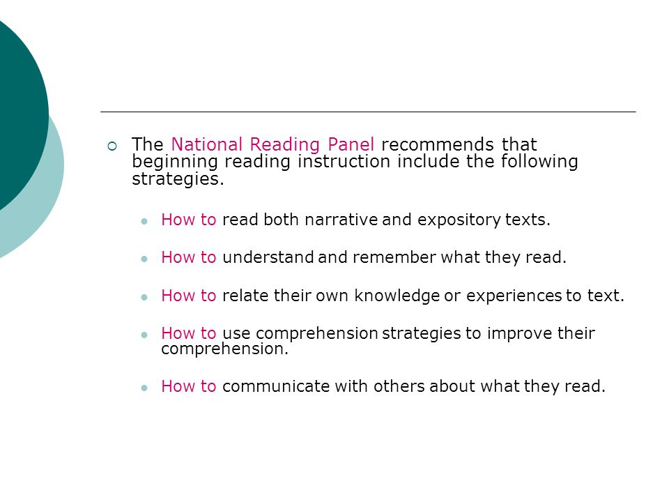 The National Reading Panel recommends that beginning reading instruction include the following strategies.