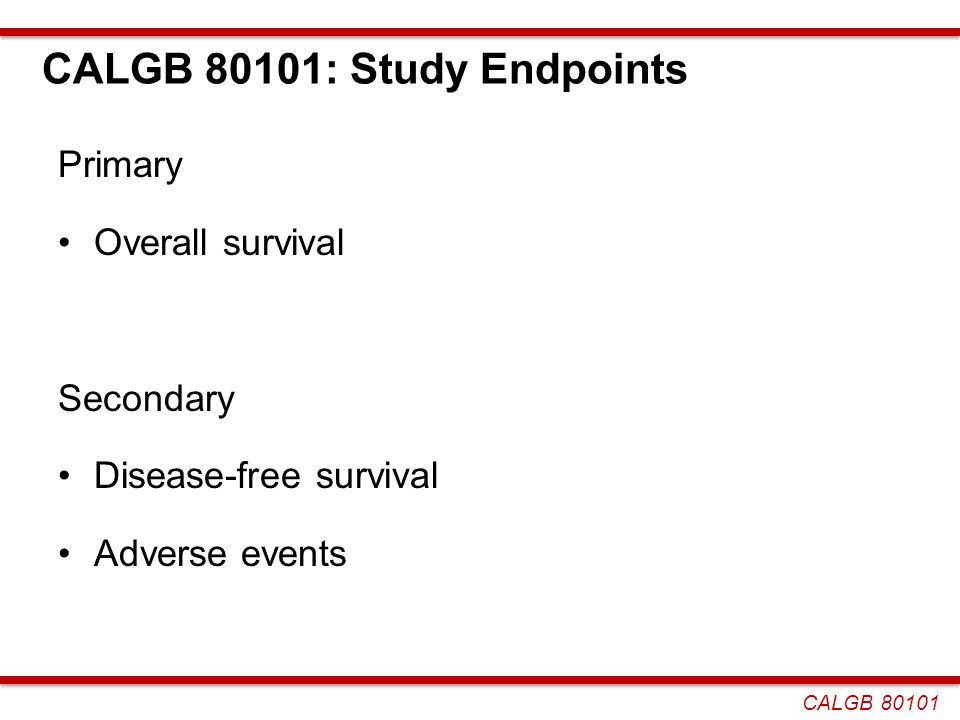 CALGB 80101: Study Endpoints
